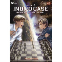 Indigo Case Story 2 : Tersesat di Dunia Lain