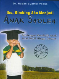 Ibu, Bimbing Aku Menjadi Anak Sholeh