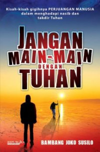 Jangan Main-Main Dengan Tuhan