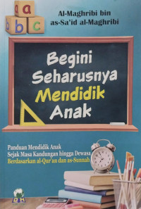 Begini Seharusnya Mendidik Anak