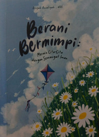 Berani  Bermimpi : Meraih Cita-cita dengan Semangat Iman