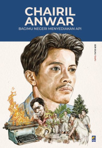 Image of Chairil Anwar Bagimu Negeri Menyediakan Api
