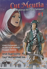 Image of Cut Meutia : Bangkitnya Seorang Pahlawan