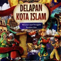 Image of Delapan Kota Islam : Menyusuri Jejak Peninggalan Peradaban Islam