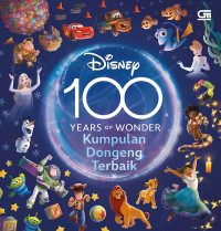 DISNEP : 100 YEARS OF WONDER ( KUMPULAN DONGENG TERBAIK )