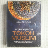 Ensiklopedia Tokoh Muslim : Potret Perjalanan Hidup Muslim Terkemuka dari Zaman Klasik hingga Kontemporer