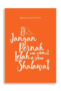 Jangan Pernah Lelah ada Nikmat Disetiap Shalawat