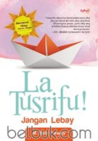 Image of La Tusrifu! Jangan Lebay