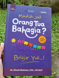 Maukah Jadi Orang Tua Bahagia