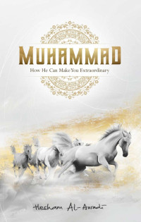 Muhammad : How He Can Make You Extraordinary