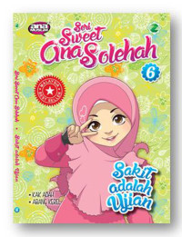 Seri Sweet Anak Sholehah ; Sakit adalah ujian