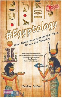 Egyptologi : Mesir bukan hanya tentang Nabi Musa, Fir'aun dan Cleopatra