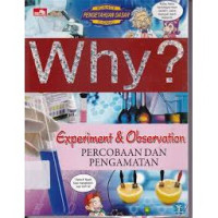 WHY? Percobaan dan Pengamatan