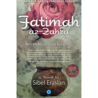 Serial 4 Wanita Penghuni Surga : Fatimah Az-Zahra (Kerinduan dari Karbala)