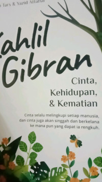 Image of Kahlil Gibran : Cinta,Kehidupan & Kematian