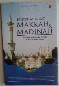Misteri Mukzizat Makkah dan Madinah