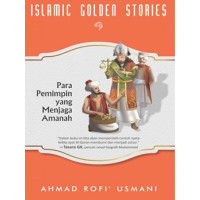 Islamic Golden Stories : Para Pemimpin yang Menjaga Amanah