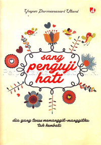Image of Sang Penguji Hati : dia yang terus memanggil-manggilku tuk kembali