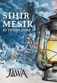 Kisah Tanah Jawa : Sihir Mesir di Tanah Jawa