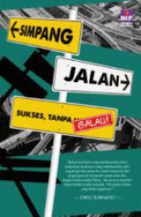 Simpang Jalan : Sukses Tanpa Galau